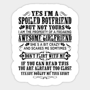 YES I'M A SPOILED BOYFRIEND Sticker